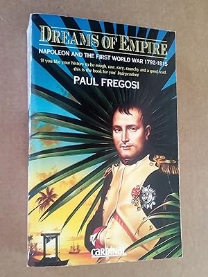 Imagen del vendedor de Dreams of Empire: Napoleon and the First World War, 1792-1815 a la venta por Livresse