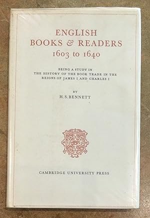 Seller image for English Books and Readers 1603 to 1640 Being a Study in the History of the Book Trade in the Reigns of James I and Charles I for sale by Reader's Books