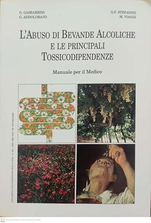 L'abuso di bevande alcoliche e le principali tossicodipendenze. Manuale per il medico