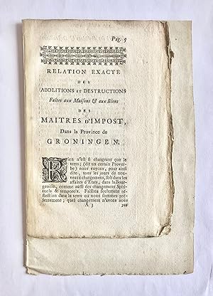 [Groningen, [1748]] Relation Exacte des abolitions et destructions Faites aux Maisons & aux Biens...