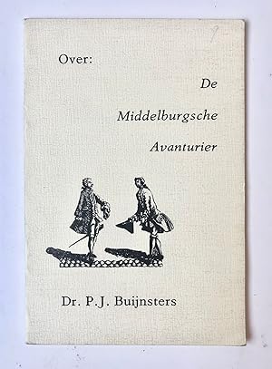 [Middelburg, Zeeland, reprint] Over: de Middelburgsche Avanturier, of het leven van een Burger pe...