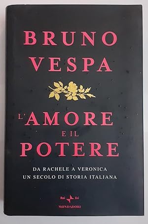 Seller image for L' amore e il potere : da Rachele a Veronica, un secolo di storia italiana for sale by librisaggi