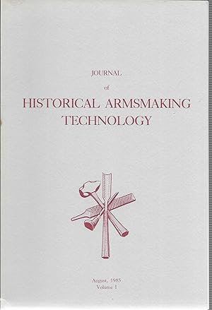 Immagine del venditore per Journal of Historical Armsmaking Technology: August, 1985, Volume I venduto da GLENN DAVID BOOKS