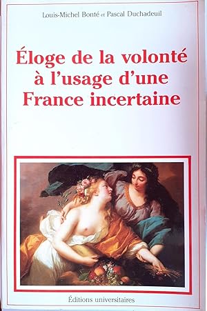 Eloge de la volonte' à   l'usage d'une France incertaine