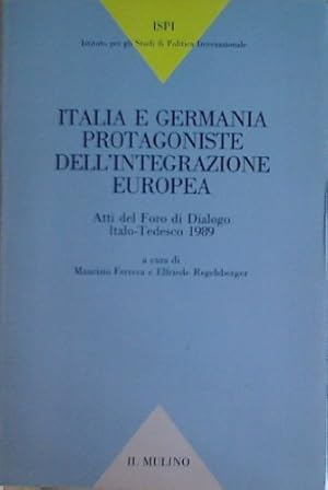 Imagen del vendedor de Italia e Germania protagoniste dell'interazione europea. Atti del Foro di dialogo italo-tedesco 1989 a la venta por librisaggi