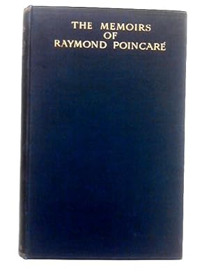 Seller image for The Memoirs of Raymond Poincare for sale by World of Rare Books