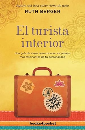 Seller image for EL TURISTA INTERIOR Una gua de viajes para descubrir los parajes ms fascinantes de tu personalidad for sale by Imosver