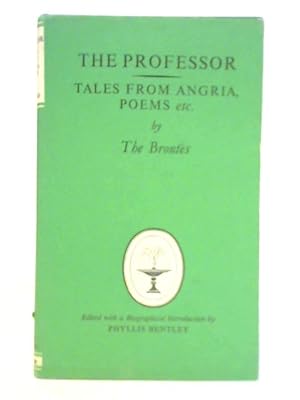 Imagen del vendedor de The Professor, Tales From Angria, Emma: A Fragment a la venta por World of Rare Books