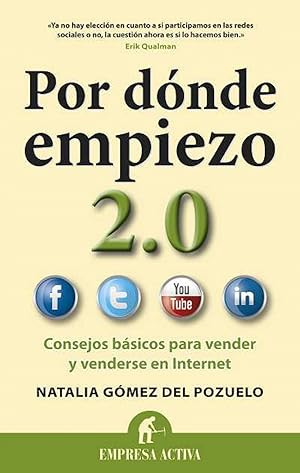 Image du vendeur pour Por dnde empiezo 2.0 Consejos bsicos para tener una adecuada presencia en la red mis en vente par Imosver
