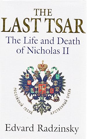 The Last Tsar The Life and Death of Nicholas II