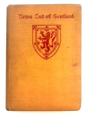 Bild des Verkufers fr News Out of Scotland zum Verkauf von World of Rare Books