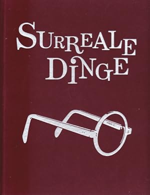 Bild des Verkufers fr Surreale Dinge. Skulpturen und Objekte von Dal bis Man Ray. Mit Beitrgen von Karoline Hille, Tanja Kemmer, Matt Kirsch, Angela Lampe [und andere]. zum Verkauf von Antiquariat Querido - Frank Hermann