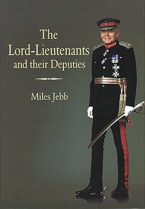 The Lord Lieutenants and Their Deputies.