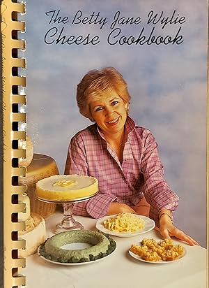 Seller image for The Betty Jane Wylie Cheese Cookbook for sale by Mister-Seekers Bookstore