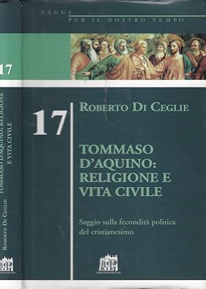 Bild des Verkufers fr Tommaso D'Aquino: religione e vita civile Saggio sulla fecondit politica del cristianesimo zum Verkauf von Biblioteca di Babele