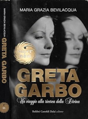 Bild des Verkufers fr Greta Garbo Un viaggio alla ricerca della Divina zum Verkauf von Biblioteca di Babele