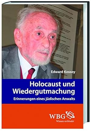 Holocaust und Wiedergutmachung: Erinnerungen eines jüdischen Anwalts.