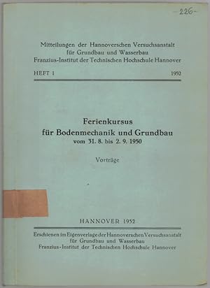 Ferienkursus für Bodenmechanik und Grundbau vom 31. 8. bis 2. 9. 1950. Vorträge. [= Mitteilungen ...