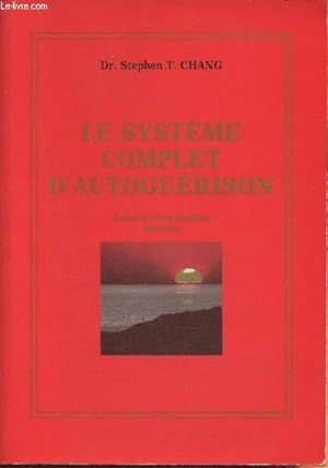 Seller image for Le systme complet d'autogurison- Les exercices taostes internes for sale by Le-Livre
