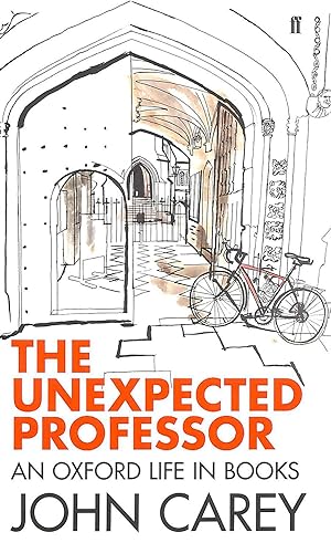 Image du vendeur pour The Unexpected Professor: An Oxford Life in Books mis en vente par M Godding Books Ltd