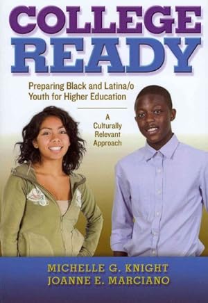 Seller image for College-Ready : Preparing Black and Latina/O Youth for Higher Education-- a Culturally Relevant Approach for sale by GreatBookPrices