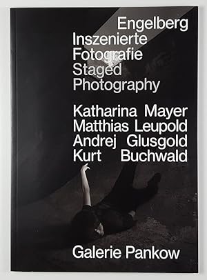 Engelberg - Inszenierte Fotografie / Staged Photography: Katharina Mayer, Matthias Leupold, Andre...