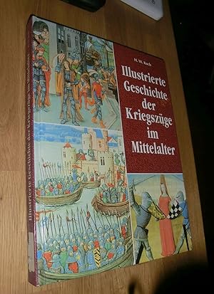 Bild des Verkufers fr Illustrierte Geschichte der Kriegszge im Mittelalter zum Verkauf von Dipl.-Inform. Gerd Suelmann