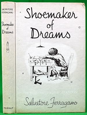 Shoemaker Of Dreams: The Illustrated Autobiography Of Salvatore Ferragamo