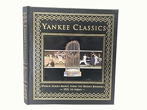 Seller image for Easton Press Yankee Classics: World Series Magic from the Bronx Bombers, 1921 to Today for sale by Queen City Books