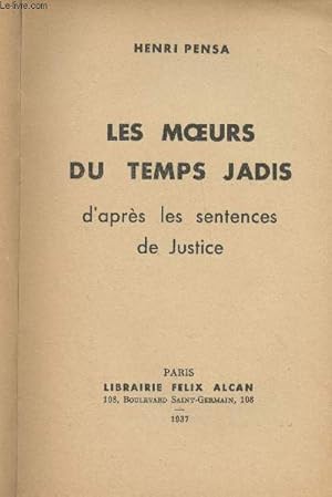 Seller image for Les moeurs du temps jadis d'aprs les sentences de Justice for sale by Le-Livre