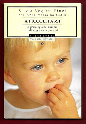 Image du vendeur pour A piccoli passi. La psicologia dei bambini dall'attesa ai cinque anni. mis en vente par Libreria Oltre il Catalogo