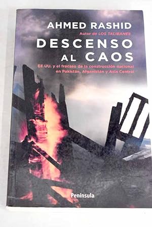 Seller image for Descenso al caos: EEUU y el fracaso de la construcción nacional en Pakistán, Afganistán y Asia Central for sale by Alcaná Libros