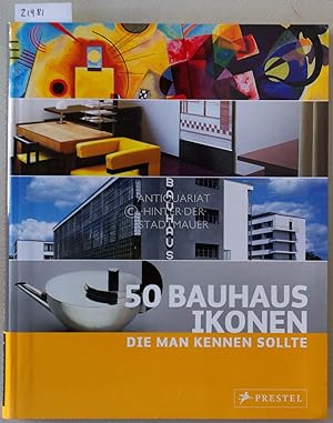 50 Bauhaus-Ikonen, die man kennen sollte.