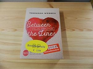 Immagine del venditore per Between the lines: wilde Gefhle : Roman. Tammara Webber ; aus dem Amerikanischen von Anke Brockmeyer / Mira Taschenbuch ; Band 25916; New York Times Bestseller Autoren venduto da Versandantiquariat Schfer