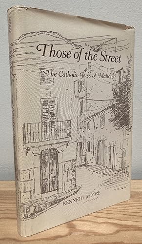 Immagine del venditore per Those of the Street: The Catholic-Jews of Mallorca : A Study in Urban Cultural Change venduto da Chaparral Books