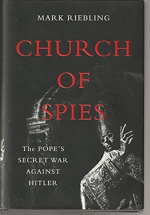 Bild des Verkufers fr Church of Spies: The Pope s Secret War Against Hitler zum Verkauf von Brenner's Collectable Books ABAA, IOBA