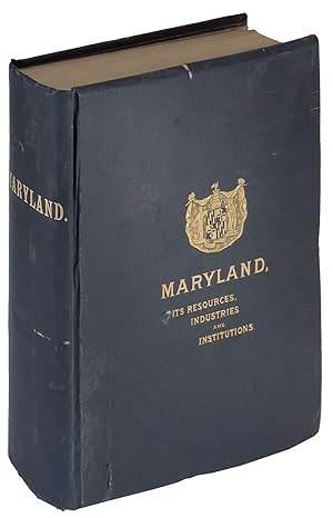 Maryland: Its Resources, Industries, and Institutions. Prepared for the Board of World's Fair Man...