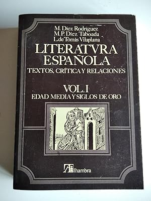 Literatura española: textos, crítica y relaciones. Vol. I: Edad Media y Siglos de Oro