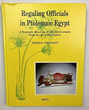 Regaling officials in ptolemaic Egypt. A dramatic reading of official accounts from the Menches p...