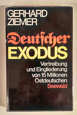 Deutscher Exodus. Vertreibung und Eingliederung von 15 Millionen Ostdeutschen.