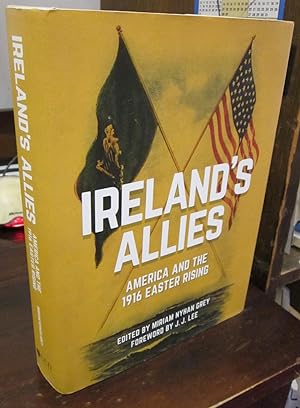 Ireland's Allies: America and the 1916 Easter Rising