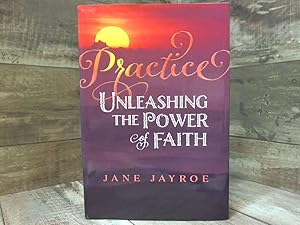 Imagen del vendedor de Practice: Unleashing the Power of Faith a la venta por Archives Books inc.