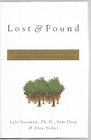 Image du vendeur pour Lost & Found, the story of how one man discovered the secrets of leadership.where he wasn't even looking mis en vente par Sabra Books