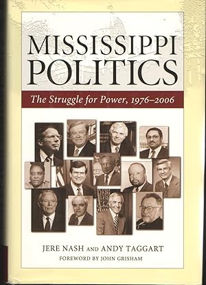 Image du vendeur pour Mississippi Politics: the Struggle for Power, 1976-2006 Foreward by John Grisham mis en vente par Elder's Bookstore