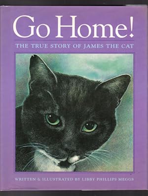 Seller image for Go Home! The True Story of James the Cat for sale by Jenny Wren Books