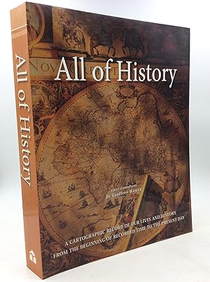 Immagine del venditore per ALL OF HISTORY: A Cartographic Record of Our Lives and History from the Beginning of Recorded Time to the Present Day venduto da Kubik Fine Books Ltd., ABAA