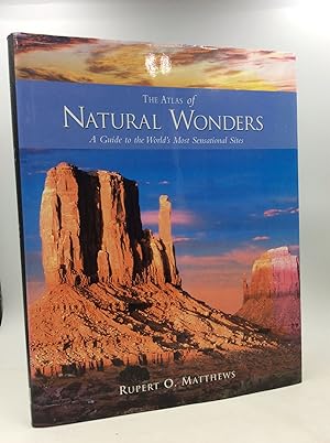 THE ATLAS OF NATURAL WONDERS: A Guide to the World's Most Sensational Sites