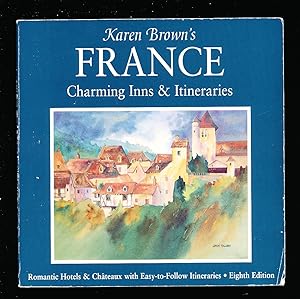 Karen Brown's France Charming Inns & Itineraries