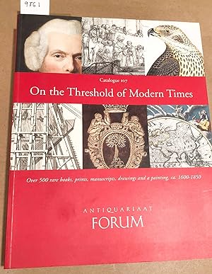 On the Threshold of Modern Times Over 500 rare books, prints, manuscripts, drawings and a paintin...