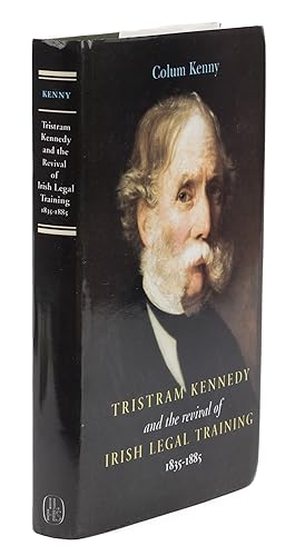 Seller image for Tristram Kennedy and the Revival of Irish Legal Training, 1835-1885 for sale by The Lawbook Exchange, Ltd., ABAA  ILAB